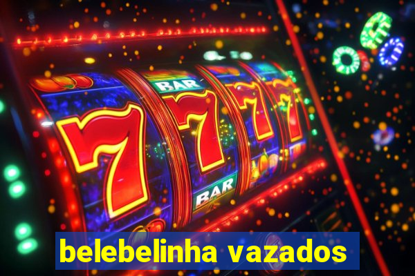 belebelinha vazados